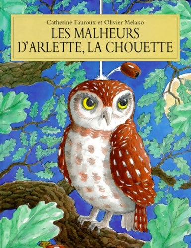 Livrenpoche : Les malheurs d'Arlette la chouette - Catherine Fauroux - Livre