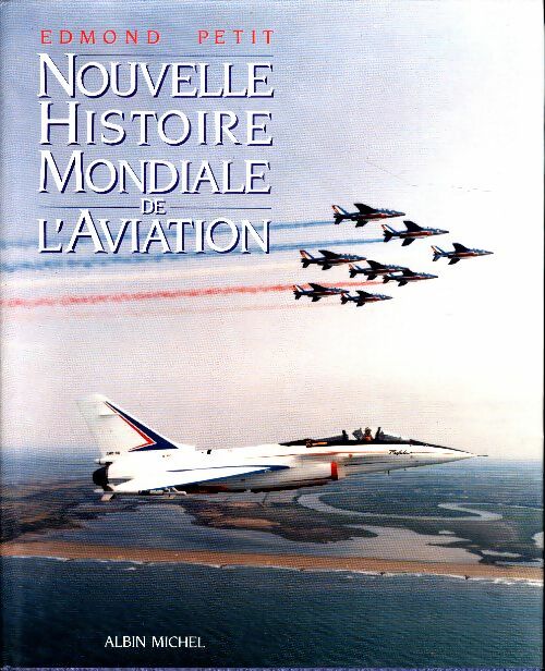 Livrenpoche : Nouvelle histoire mondiale de l'aviation - Regine Petit - Livre