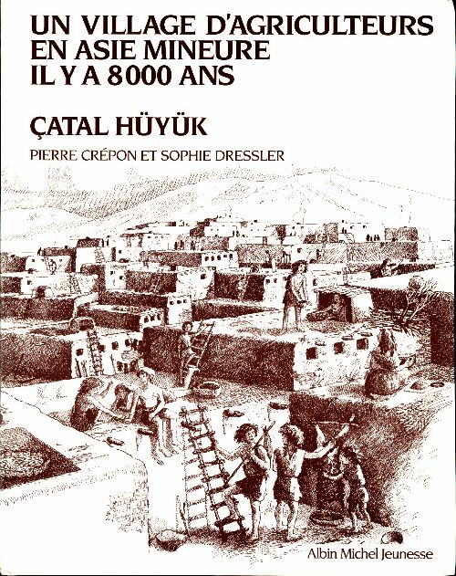 Livrenpoche : Un village d'agriculteurs en Asie mineure il y a 8000 ans - Crepon - Livre