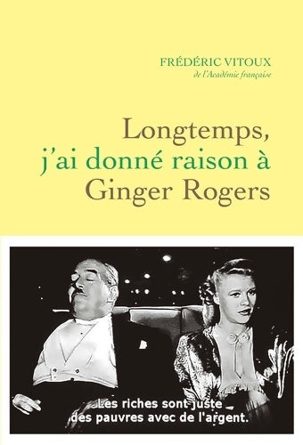 Livrenpoche : Longtemps j'ai donné raison à Ginger Rogers - Frédéric Vitoux - Livre