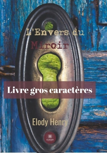 Livrenpoche : L'Envers du Miroir - Gros caractères - Elody HENRY - Livre
