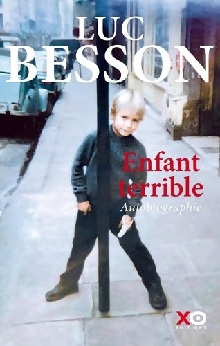 Livrenpoche : Enfant terrible - Autobiographie - Luc Besson - Livre
