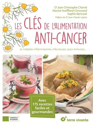 Les clés de l'alimentation anti-cancer : Et maladies inflammatoires infectieuses auto-immunes ... - Jean-Christophe Charrie (Docteur) - Livre