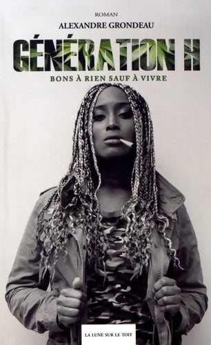 Livrenpoche : Génération H : Bons à rien sauf à vivre - Alexandre Grondeau - Livre
