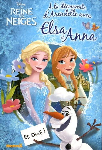 Livrenpoche : Disney - La Reine des Neiges - A la découverte d'Arendelle avec Elsa et Anna - Et Olaf ! - Caroline Petit - Livre