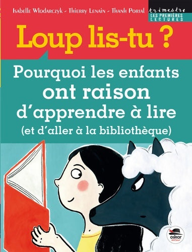 Livrenpoche : LOUP LIS-TU ? : POURQUOI LES ENFANTS ONT RAISON D'APPRENDRE À LIRE - Isabelle Wlodarczyk - Livre