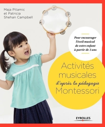 Livrenpoche : Activités musicales d'après la pédagogie Montessori : Pour encourager l'éveil musical de votre enfant à partir de 3 ans. - Maja Pitamic - Livre