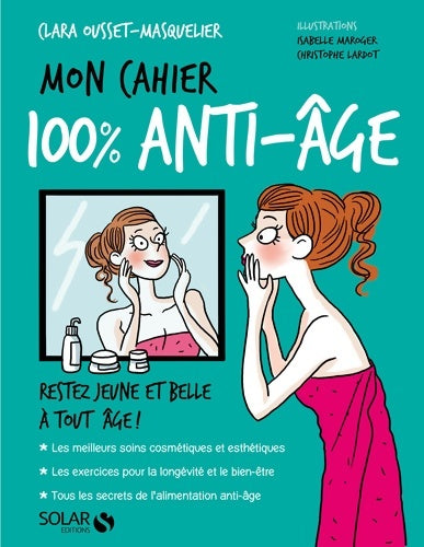 Livrenpoche : Mon cahier 100 % anti-âge - Clara Ousset-Masquelier - Livre
