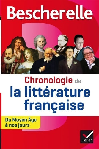 Livrenpoche : Bescherelle Chronologie de la littérature française : Du Moyen Âge à nos jours - Laurence Rauline - Livre