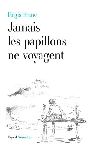 Livrenpoche : Jamais les papillons ne voyagent - Régis Franc - Livre