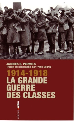 Livrenpoche : 1914-1918 : La grande guerre des classes - Jacques Pauwels - Livre