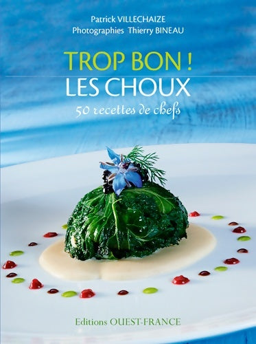 Livrenpoche : Trop bon ! Les choux - Patrick Villechaize - Livre