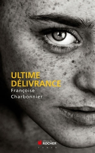Livrenpoche : Ultime délivrance - Françoise Charbonnier - Livre