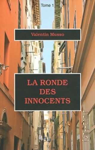 Livrenpoche : La ronde des innocents : Tome I - Valentin Musso - Livre