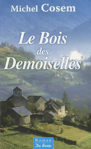 Livrenpoche : Le bois des demoiselles - Michel Cosem - Livre