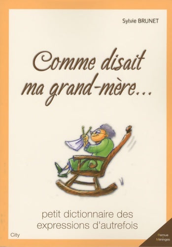 Livrenpoche : Comme disait ma grand-mère - Dico expressions d'autrefois - BRUNET-S - Livre