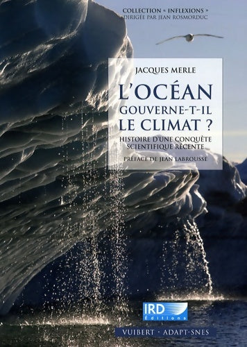 Livrenpoche : L'Océan gouverne-t-il le climat ? : Histoire d'une conquête scientifique récente - Jacques Merle - Livre