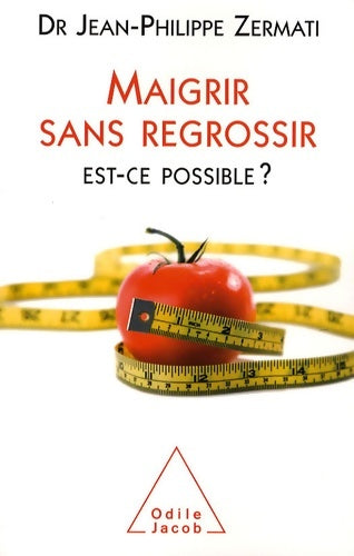 Livrenpoche : Maigrir sans regrossir : Est-ce possible ? - Docteur Jean-Philippe Zermati - Livre