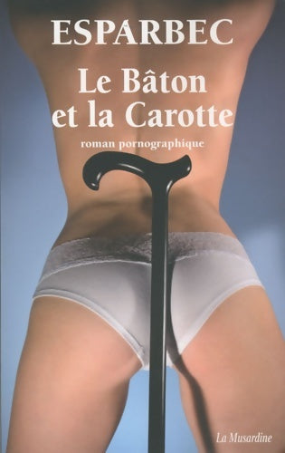 Livrenpoche : Le bâton et la carotte - Esparbec - Livre