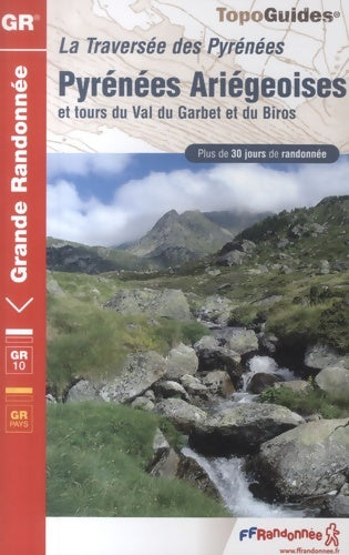 Livrenpoche : Pyrénées Ariégeoises et tour du Val du Garbet et du Birot : Traversée des Pyrénées Luchonnais. Plus de 30 jours de randonnée - Ffrandonnée - Livre