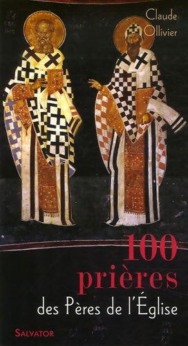 Livrenpoche : 100 prières des Pères de l'église - Claude Ollivier - Livre