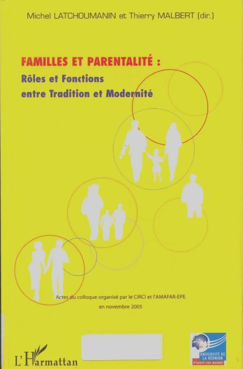 Livrenpoche : Familles et parentalité : Rôles et fonctions : Entre tradition et modernité - Sous La Direction De Michel Latchoumanin Et Thierry Malbert - Livre