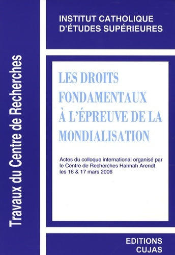 Livrenpoche : Les droits fondamentaux à l'épreuve de la mondialisation : Actes du colloque international 16-17 mars 2006 [La Roche-sur-Yon organisé par le Centre de recherches Hannah Arendt - ICES - Livre