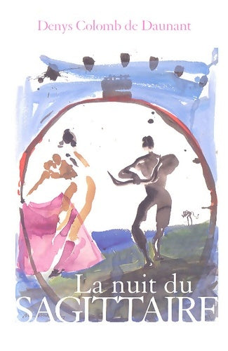 Livrenpoche : La nuit du Sagittaire - Denys Colomb De Daunant - Livre
