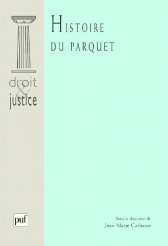 Livrenpoche : Histoire du Parquet - J. Carbasse - Livre