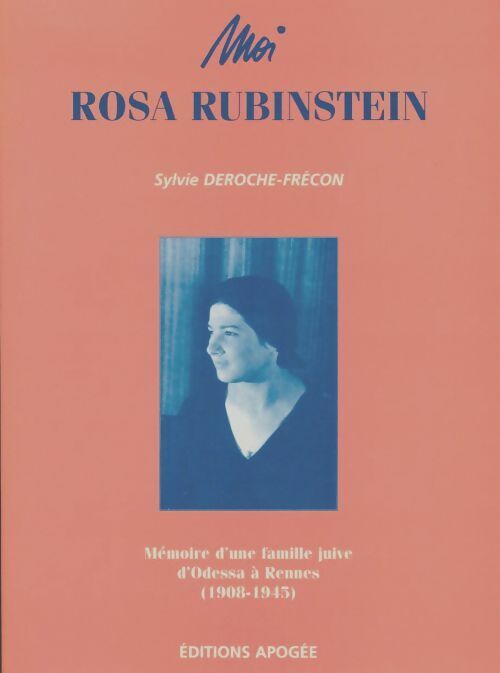 Livrenpoche : Moi Rosa Rubinstein : Mémoire d'une famille juive - Sylvie Deroche-Frécon - Livre