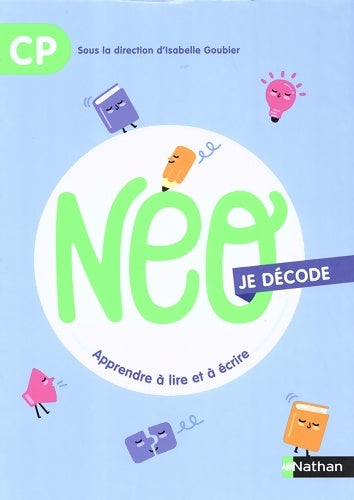 Livrenpoche : NEO - Manuel Je décode CP - Isabelle Goubier - Livre