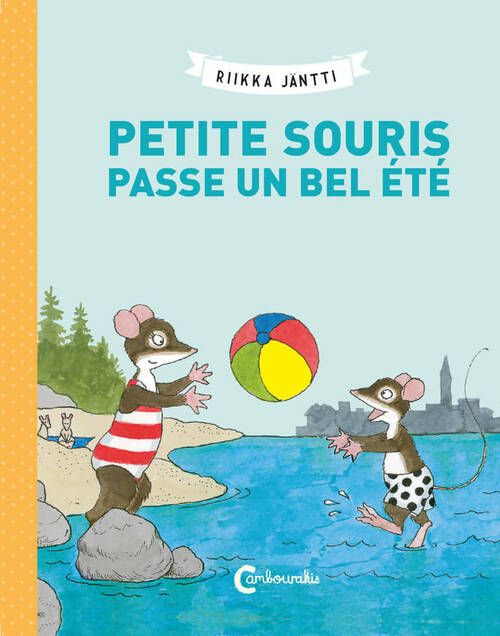 Livrenpoche : Petite Souris passe un bel été - Riikka Jäntti - Livre