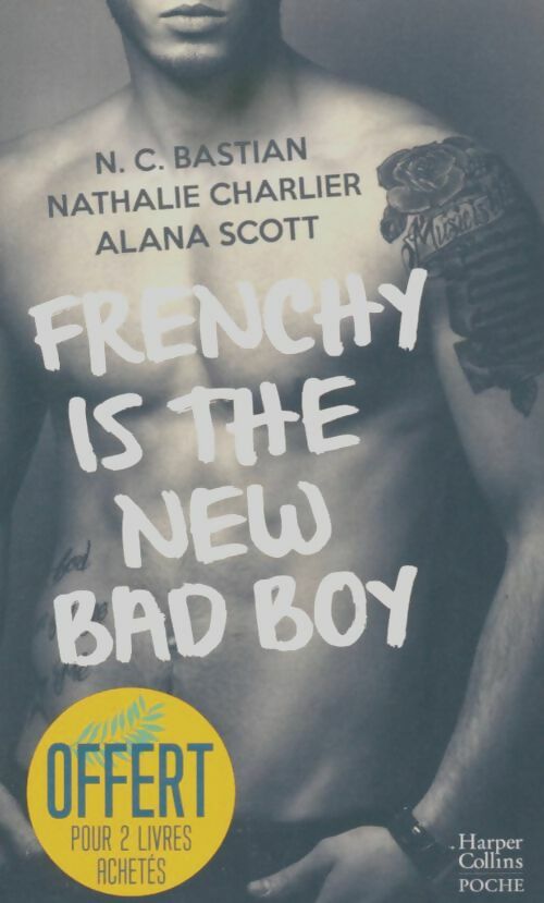 Livrenpoche : Frenchy is the new bad boy - N. C. Bastian - Livre