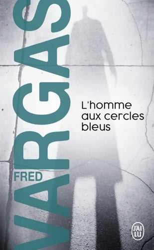 Livrenpoche : L'homme aux cercles bleus - Fred Vargas - Livre