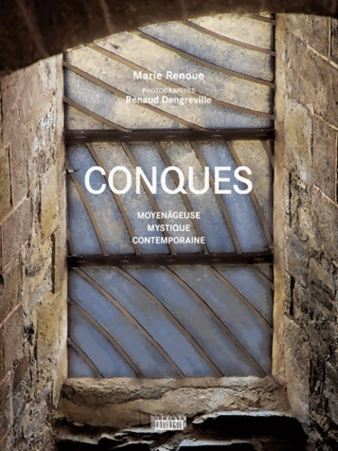 Livrenpoche : Conques : Moyenâgeuse mystique contemporaine - Marie Renoue - Livre