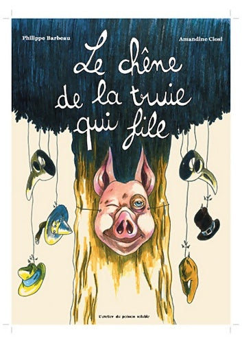 Livrenpoche : Le chêne de la truie qui file - Philippe Barbeau - Livre