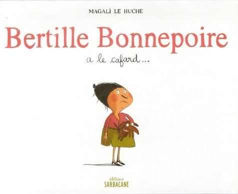 Livrenpoche : Bertille Bonnepoire a le cafard... - Magali Le Huche - Livre