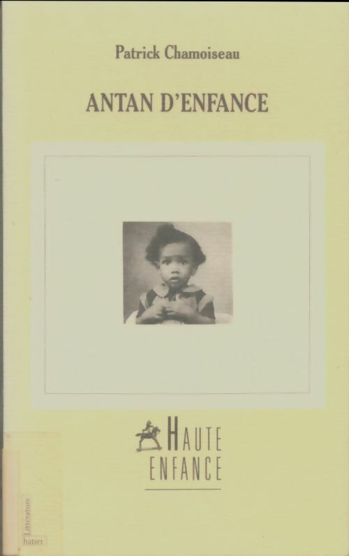 Livrenpoche : Haute enfance - Patrick Chamoiseau - Livre