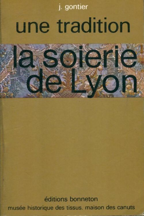Livrenpoche : Soierie de Lyon - Gontier - Livre