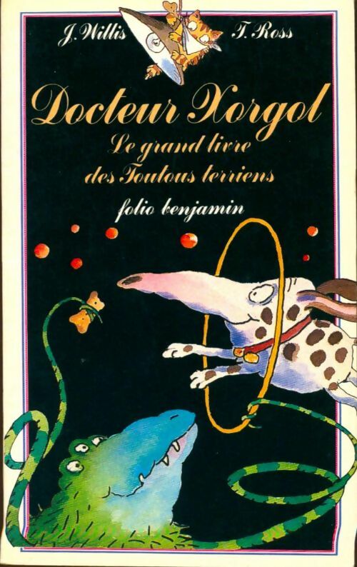 Livrenpoche : Docteur xorgol le grand livre des toutous terriens - J. Wills - Livre