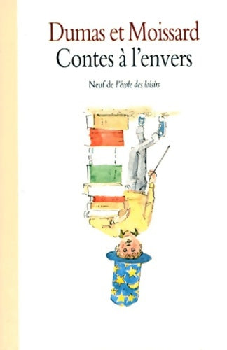 Livrenpoche : Contes à l'envers - Philippe Dumas, Boris Moissard - Livre