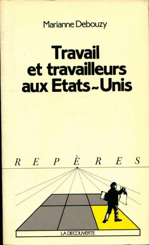 Livrenpoche : Travail et travailleurs aux Etats-Unis - Marianne Debouzy - Livre