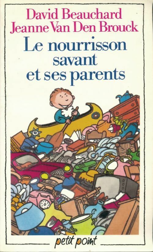 Livrenpoche : Le nourrisson savant et ses parents - Jeanne Van den Brouck, David Beauchard - Livre