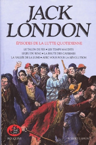 Oeuvres de jack London Tome VI : épisodes de la lutte quotidienne - Jack London - Livre