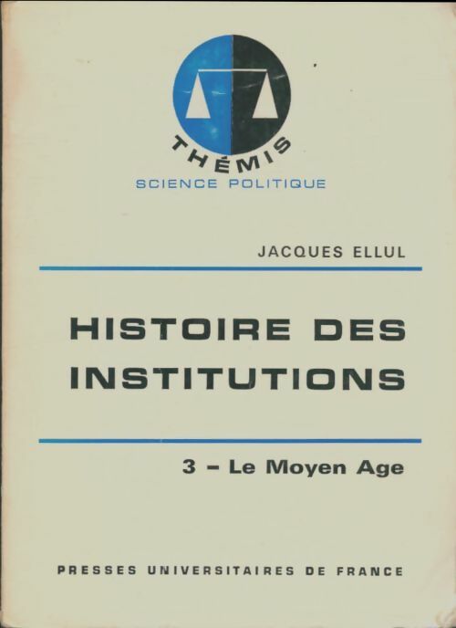 Livrenpoche : Histoire des institutions : Tome III le moyen âge - Jacques Ellul - Livre