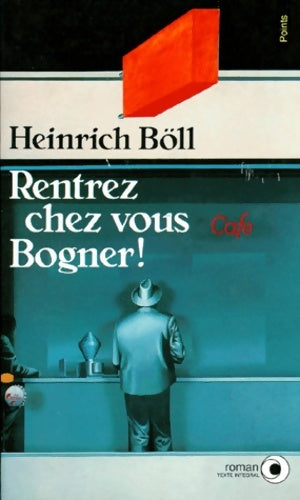 Livrenpoche : Rentrez chez vous bogner - Heinrich Böll - Livre