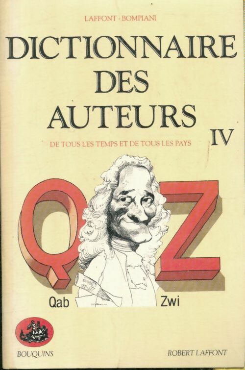 Livrenpoche : Dictionnaire des auteurs de tous les temps et de tous les pays Tome IV : Qa-Zw - Collectif - Livre