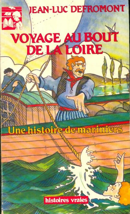 Livrenpoche : Voyage au bout de la Loire - histoire de mariniers - Jl Defromont - Livre
