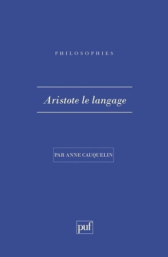 Livrenpoche : Aristote le langage - Anne Cauquelin - Livre