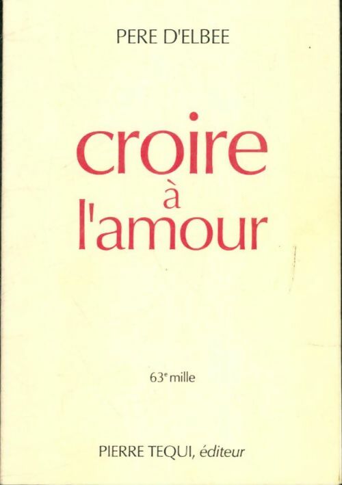 Livrenpoche : Croire à l'amour - Père D'Elbée - Livre